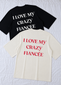 I Love My Crazy Fiancee Oversized Tshirt Couple Combo