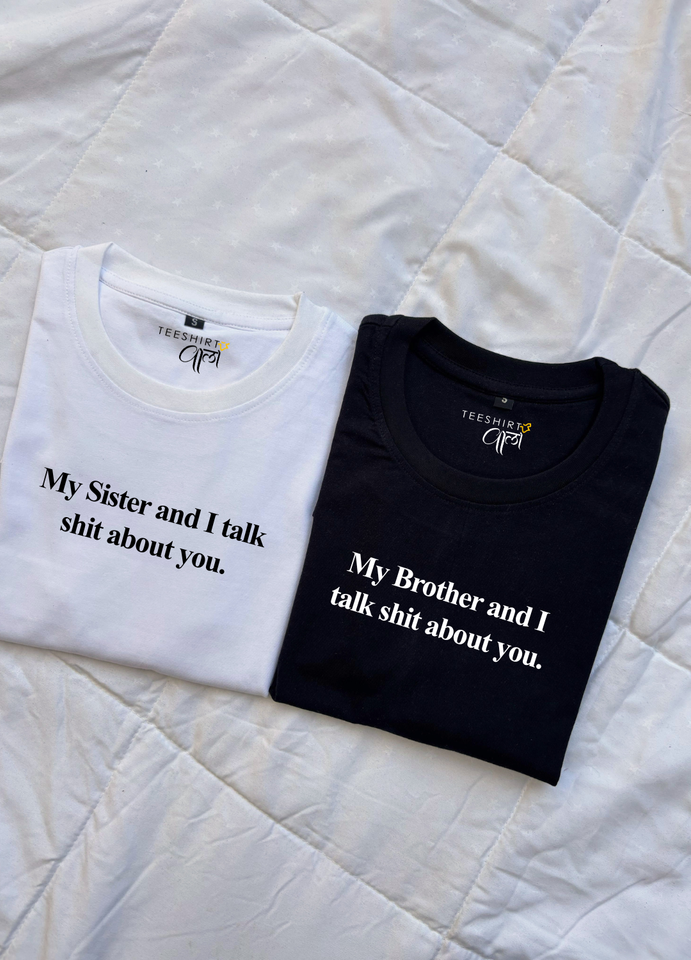 My Brother and I talk shit about you Oversized Tshirt Combo