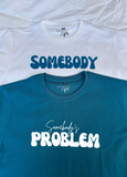 Somebody's Problem Oversized T-shirts