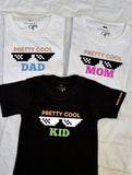 Pretty Cool Family Matching Regular T-shirts