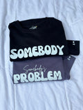 Somebody's Problem Oversized T-shirt Combo