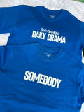 Oversized Somebody and Somebody's Daily Drama T-shirts