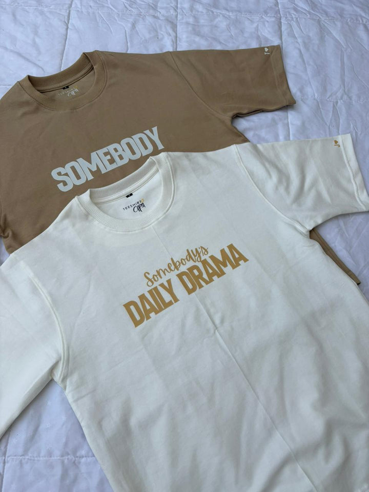 Oversized Somebody and Somebody's Daily Drama T-shirts
