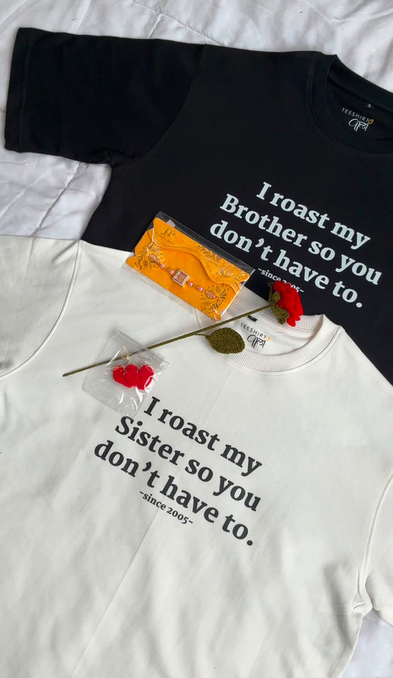 I roast my Sister so you don't have to Oversized Tshirt Combo