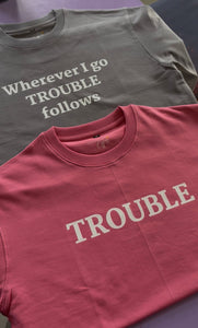 Oversized Wherever I go Trouble follows T-shirt Combo